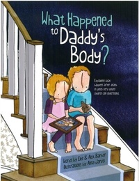 Abbildung von: What Happened to Daddy's Body? - Jessica Kingsley Publishers