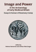 Cover: Image and Power in the Archaeology of Early Medieval Britain - Oxbow Books