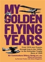 Cover: My Golden Flying Years - Grub Street Publishing