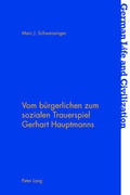 Cover: Vom b&uuml;rgerlichen zum sozialen Trauerspiel Gerhart Hauptmanns - Peter Lang Verlag
