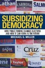 Cover: Subsidizing Democracy - Cornell University Press