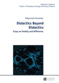 Cover: Dialectics Beyond Dialectics - Peter Lang Verlag