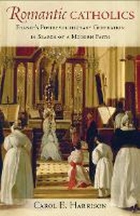 Enlarge image Cover: Romantic Catholics - Cornell University Press