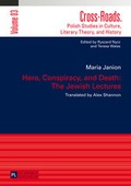 Cover: Hero, Conspiracy, and Death: The Jewish Lectures - Peter Lang Verlag