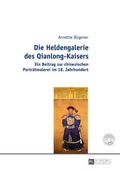 Cover: Die Heldengalerie des Qianlong-Kaisers - Peter Lang Verlag