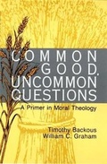 Cover: Common Good, Uncommon Questions - Michael Glazier  Inc