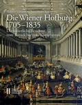 Cover: Die Wiener Hofburg 1705-1835 - Verlag der &ouml;sterreichischen Akademie der Wissenschaften