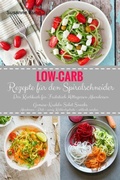 Cover: Low-Carb Rezepte f&uuml;r den Spiralschneider Das Kochbuch f&uuml;r Fr&uuml;hst&uuml;ck Mittagessen Abendessen - BookRix