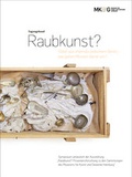 Cover: Tagungsband. Raubkunst? - Museum f&uuml;r Kunst und Gewerbe