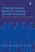 Cover: A Practical Guide to Mentoring, Coaching and Peer-networking - Routledge