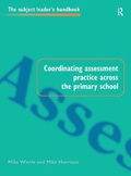 Cover: Coordinating Assessment Practice Across the Primary School - Routledge