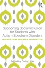 Cover: Supporting Social Inclusion for Students with Autism Spectrum Disorders - Routledge