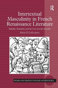 Enlarge image Cover: Intertextual Masculinity in French Renaissance Literature - Routledge