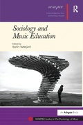 Cover: Sociology and Music Education - Routledge