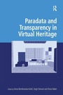 Cover: Paradata and Transparency in Virtual Heritage - Routledge