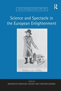 Enlarge image Cover: Science and Spectacle in the European Enlightenment - Routledge