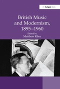 Cover: British Music and Modernism, 1895-1960 - Routledge