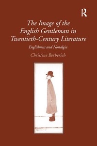 Enlarge image Cover: The Image of the English Gentleman in Twentieth-Century Literature - Routledge