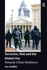 Enlarge image Cover: Terrorism, Risk and the Global City - Routledge