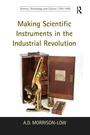 Cover: Making Scientific Instruments in the Industrial Revolution - Routledge