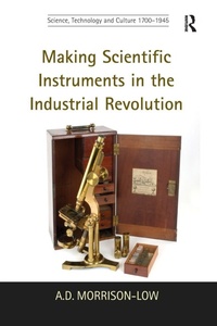 Enlarge image Cover: Making Scientific Instruments in the Industrial Revolution - Routledge