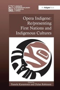 Cover: Opera Indigene: Re/presenting First Nations and Indigenous Cultures - Routledge