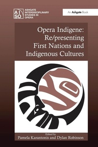 Enlarge image Cover: Opera Indigene: Re/presenting First Nations and Indigenous Cultures - Routledge
