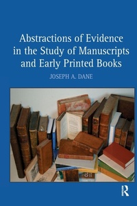 Enlarge image Cover: Abstractions of Evidence in the Study of Manuscripts and Early Printed Books - Routledge