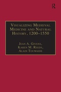 Cover: Visualizing Medieval Medicine and Natural History, 1200-1550 - Routledge