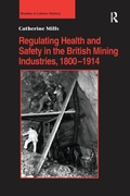 Cover: Regulating Health and Safety in the British Mining Industries, 1800-1914 - Routledge
