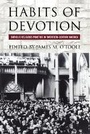 Cover: Habits of Devotion - Cornell University Press
