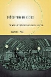 Enlarge image Cover: Subterranean Cities - Cornell University Press