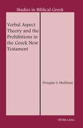 Cover: Verbal Aspect Theory and the Prohibitions in the Greek New Testament - Peter Lang Verlag
