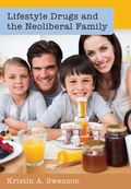 Cover: Lifestyle Drugs and the Neoliberal Family - Peter Lang Verlag