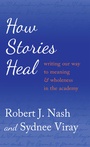 Cover: How Stories Heal - Peter Lang Verlag