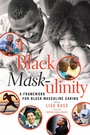 Cover: Black Mask-ulinity - Peter Lang Verlag