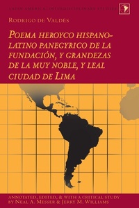 Abbildung von: Rodrigo de Valdés: Poema heroyco hispano-latino panegyrico de la fundación, y grandezas de la muy noble, y leal ciudad de Lima - Peter Lang Verlag