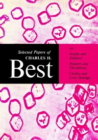 Abbildung von: Selected Papers of Charles H. Best - University of Toronto Press