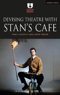 Cover: Devising Theatre with Stan's Cafe - Methuen Drama