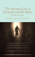 Cover: The Strange Case of Dr Jekyll and Mr Hyde and other stories - Macmillan Collector's Library