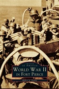 Cover: WW II in Fort Pierce - Arcadia Publishing Library Editions