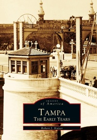 Enlarge image Cover: Tampa - Arcadia Publishing Library Editions