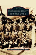 Cover: Spartanburg County in World War II (Collectors Ed/ /Eng-Fr-Sp-Sub) - Arcadia Publishing Library Editions