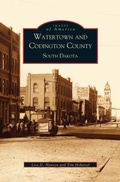 Cover: Watertown and Codington County, South Dakota - Arcadia Publishing Library Editions