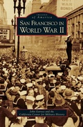 Cover: San Francisco in World War II - Arcadia Publishing Library Editions