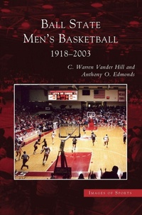 Enlarge image Cover: Ball State Men's Basketball - Arcadia Publishing Library Editions