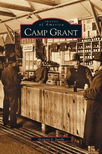 Enlarge image Cover: Camp Grant - Arcadia Publishing Library Editions