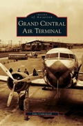 Cover: Grand Central Air Terminal - Arcadia Publishing Library Editions