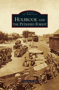 Cover: Holbrook and the Petrified Forest - Arcadia Publishing Library Editions