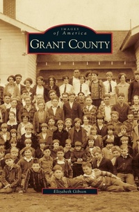 Enlarge image Cover: Grant County - Arcadia Publishing Library Editions